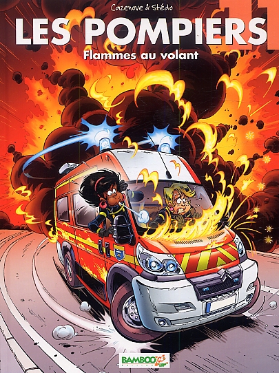 Les Pompiers T11 Flammes Au Volant 0 Chez Bamboo De Cazenove Stedo Favrelle