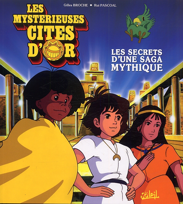 Bande Originale Les Mystérieuses Cités D Or Les Mystérieuses cités d'or, bd chez Soleil de Broche, Chalopin