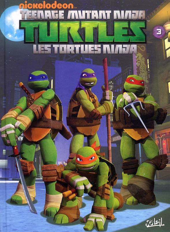 Teenage Mutant Ninja Turtles – cycle 1 : Les Tortues Ninja, T3