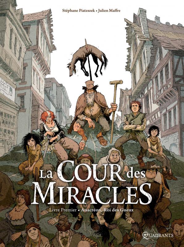 La Cour des miracles T1 : Anacréon, Roi des gueux (0), bd chez ...