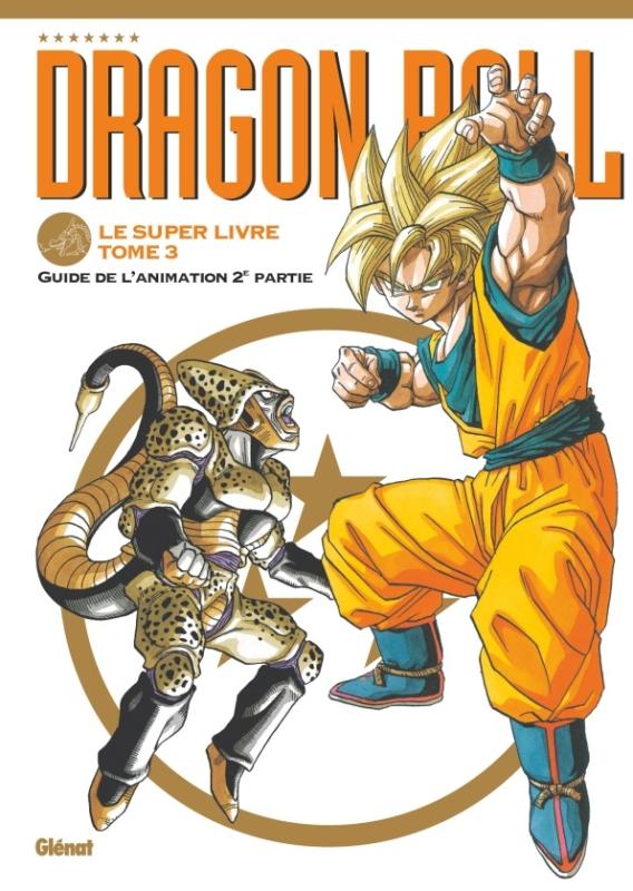 Dragon Ball - Le super livre T3, manga chez Glénat de Toriyama